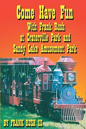 Pre-Owned Come Have Fun With Frank Rush at Craterville Park and Sandy Lake Amusement Park Paperback